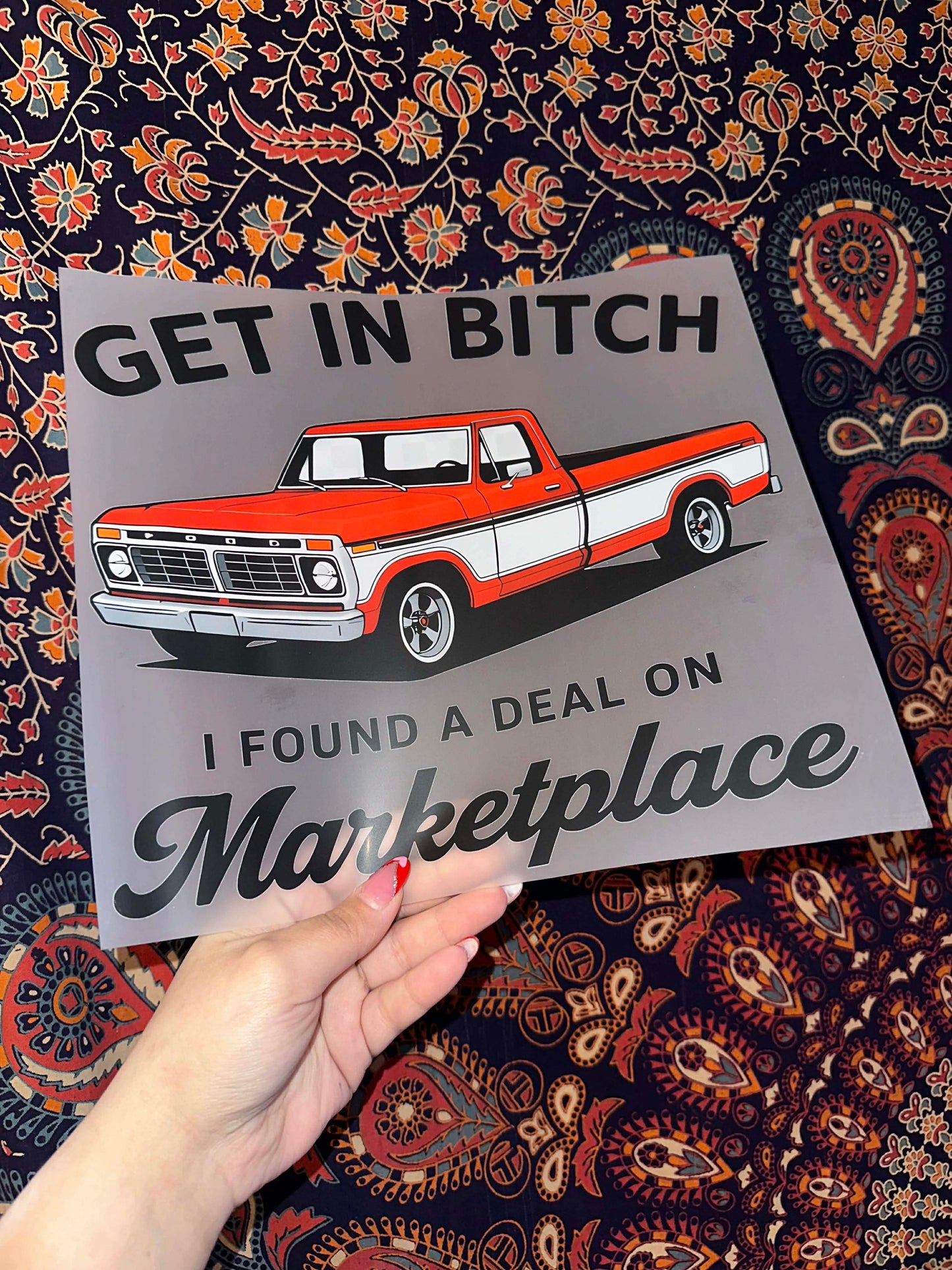 Get In Bitch I Found A Deal On Marketplace- F