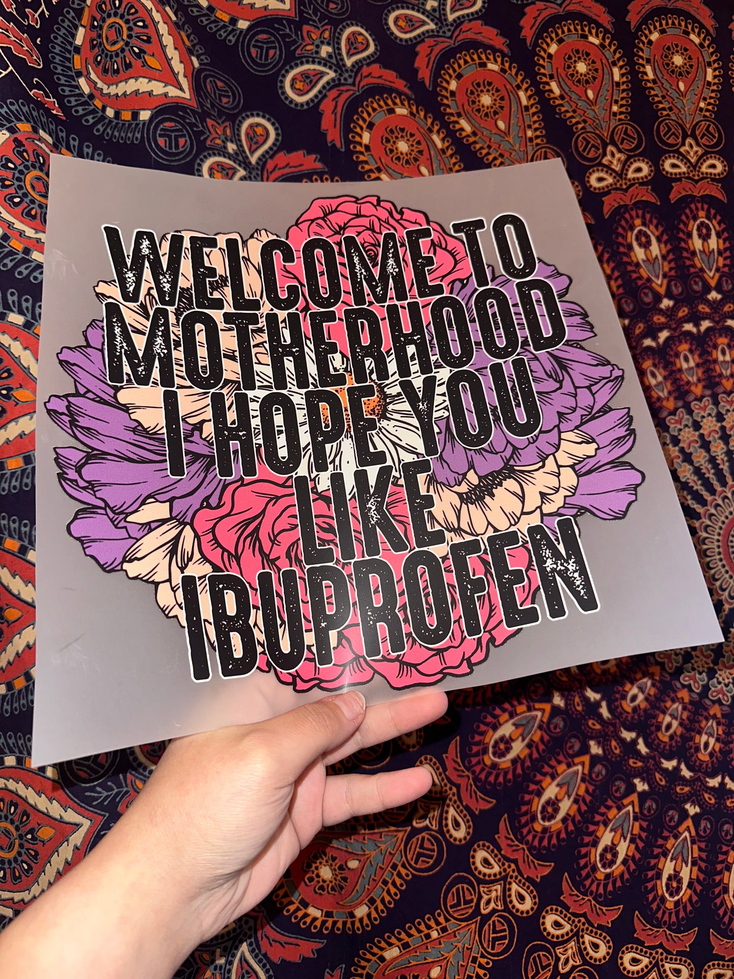 Welcome To Motherhood I Hope You Like Ibuprofen -B