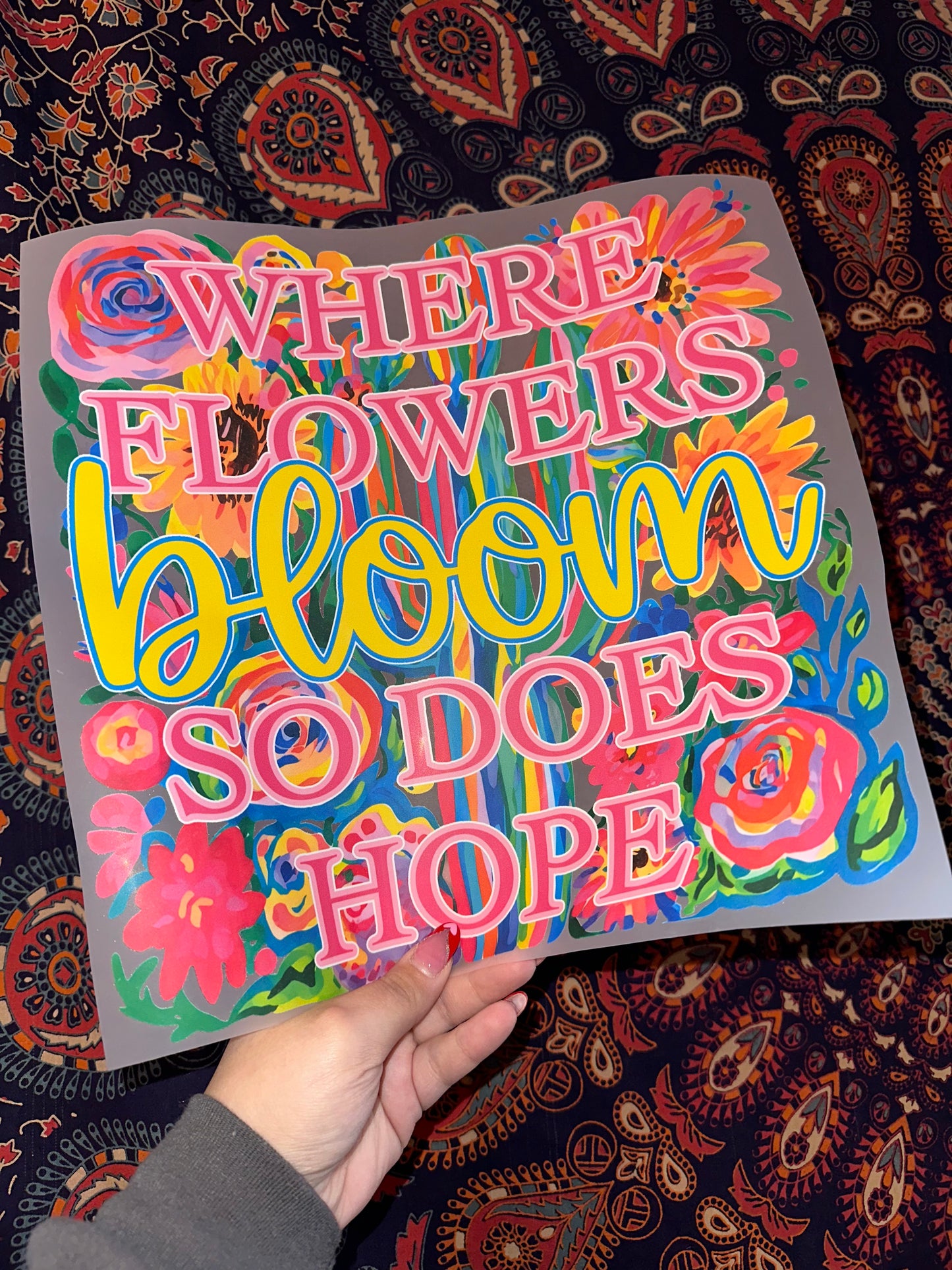 Where Flowers Bloom So Does Hope- B