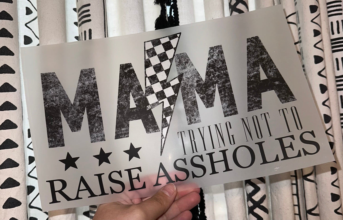 Mama Trying Not To Raise Assholes- D10