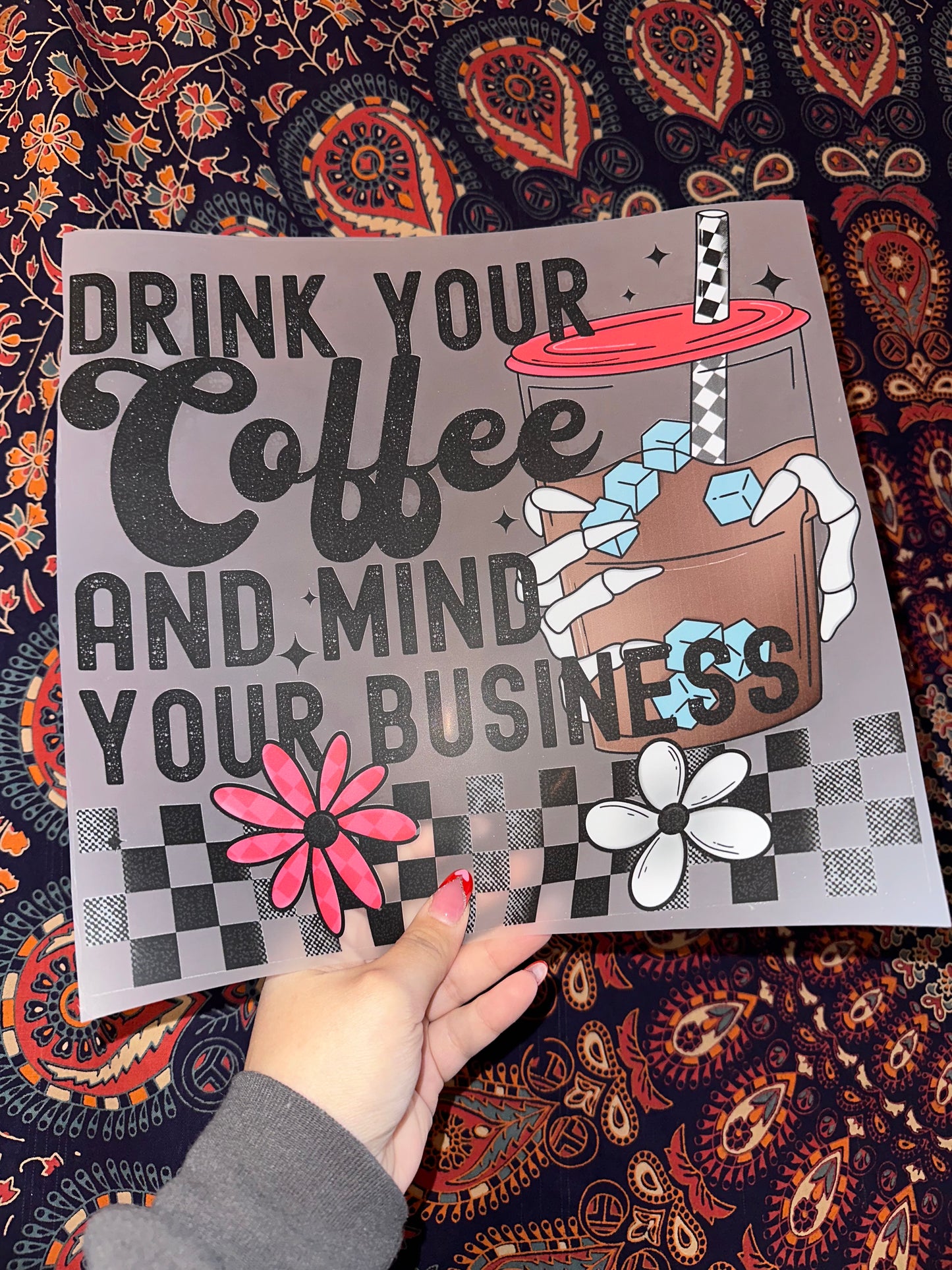 Drink Your Coffee And Mind Your Business- F33