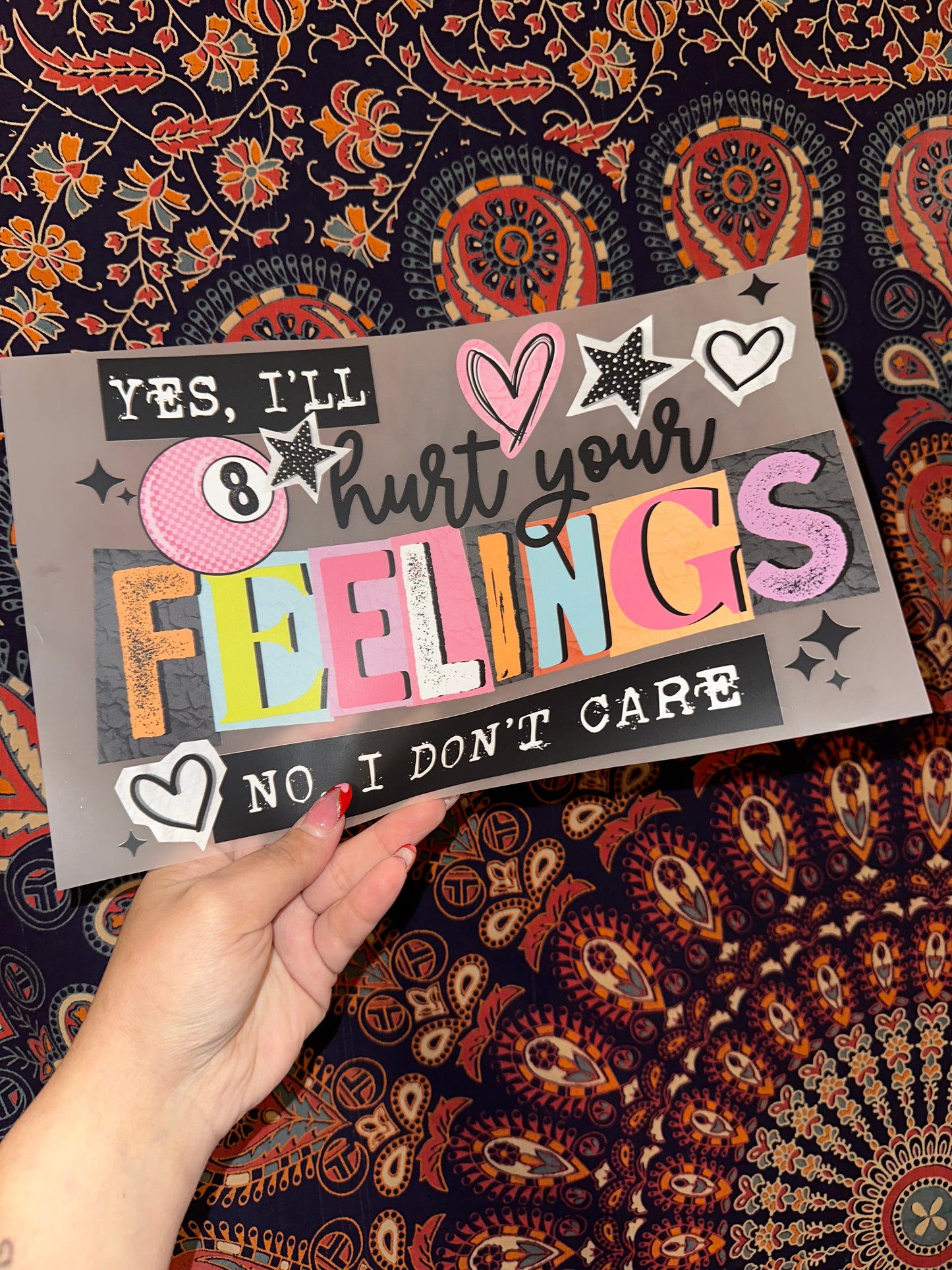Yes, I’ll Hurt Your Feelings No I Don’t Care- F