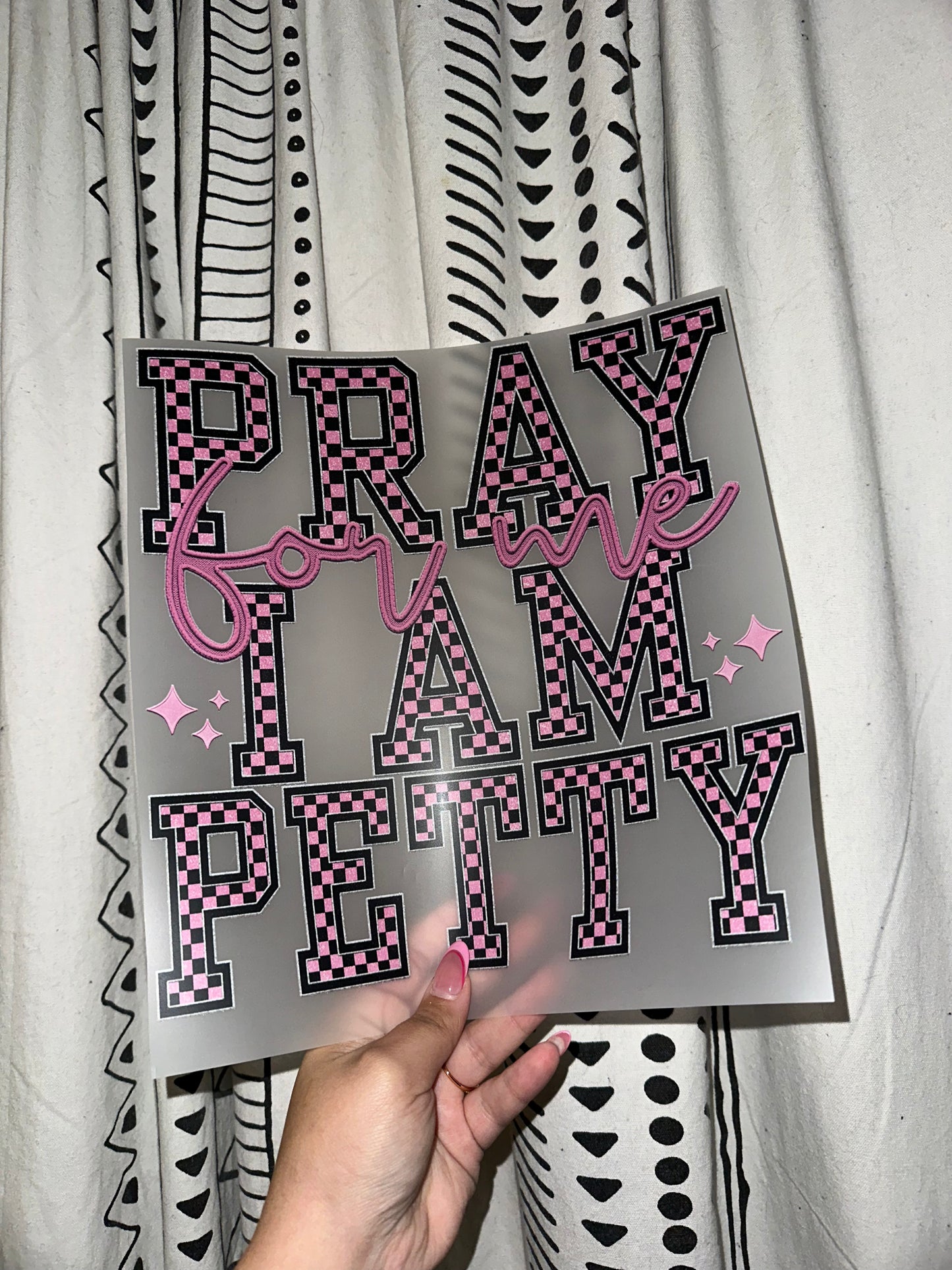 Pray For Me, I Am Petty