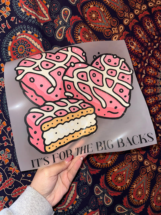 It’s For The Big Backs Snack Cakes- G