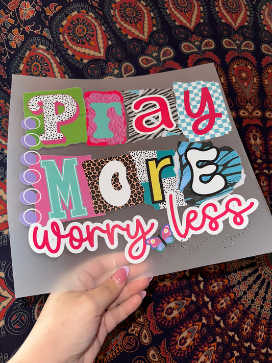 Pray More Worry Less -C