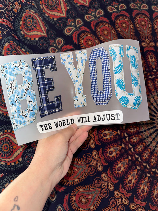 Be You The World Will Adjust -H