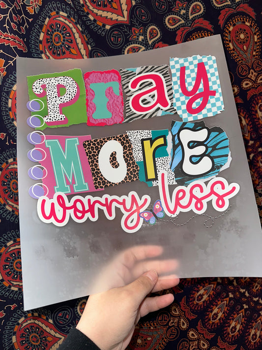 Pray More Worry Less -C