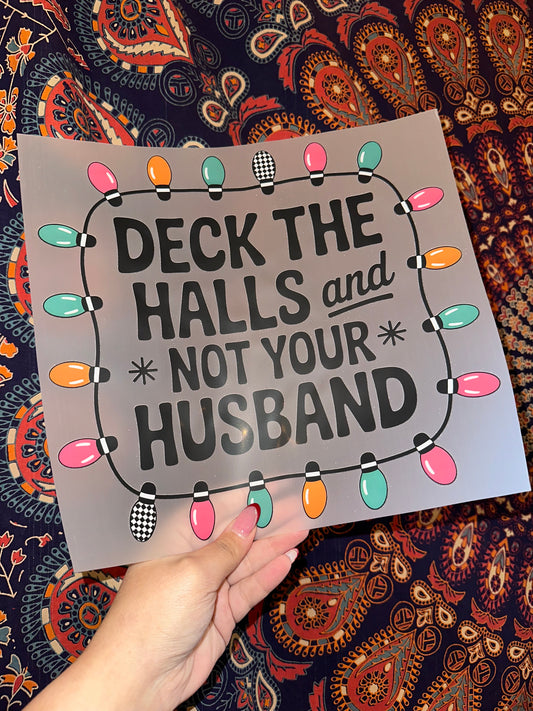 Deck The Halls and Not Your Husband- D