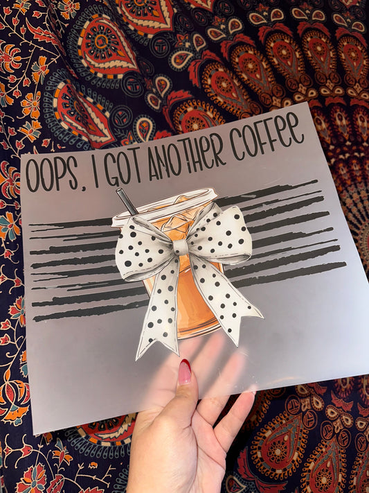 Oops I Got Another Coffee- F11