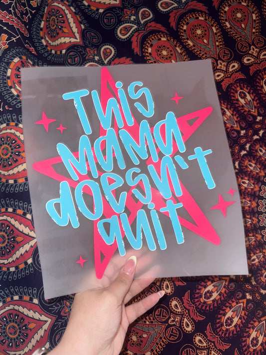 This Mama Doesn’t Quit