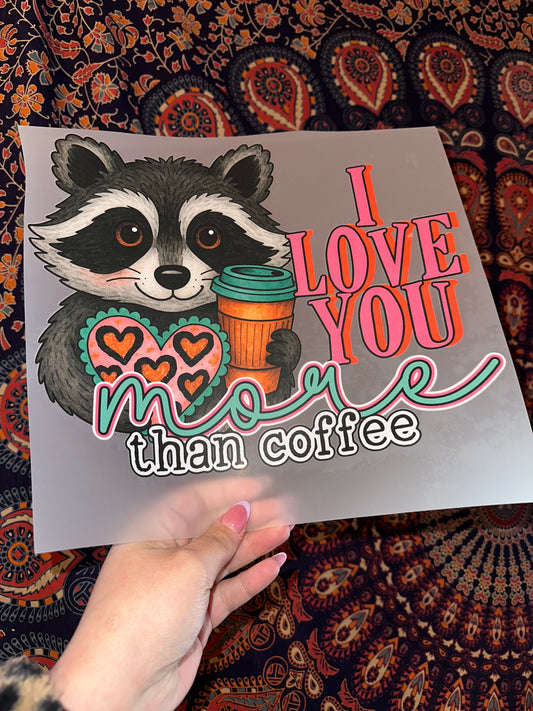 I Love You More Than Coffee -B