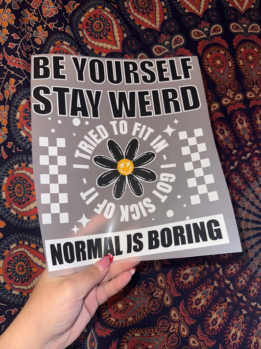 Be Yourself Stay Weird- C4