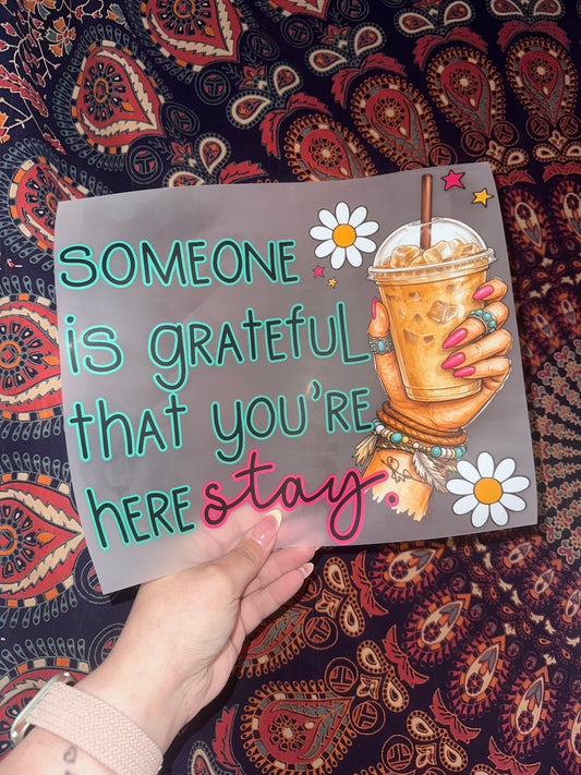 Someone Is Grateful That You’re Here