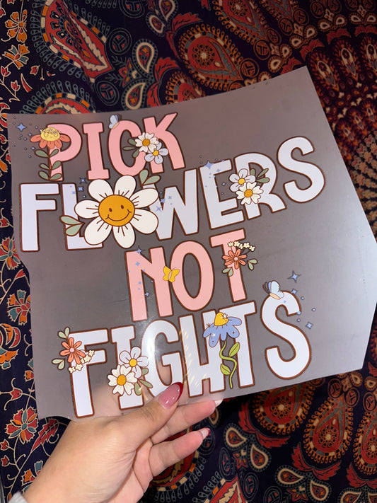 Pick Flowers Not Fights