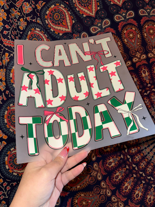 I Can’t Adult Today- B113