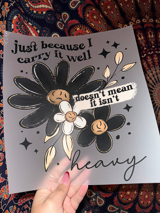 Just Because I Carry It Well