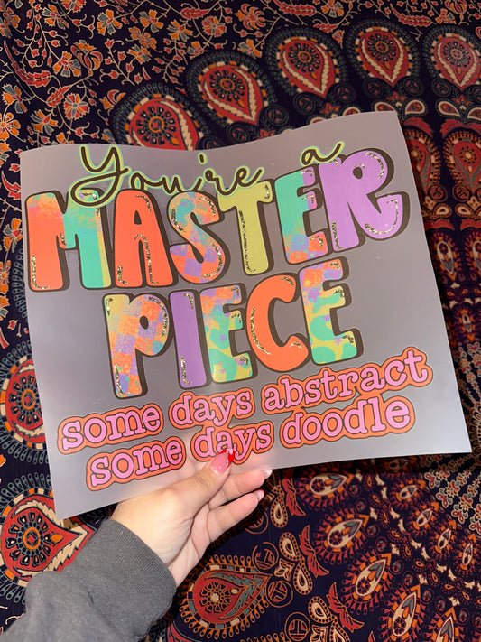 You’re A Masterpiece