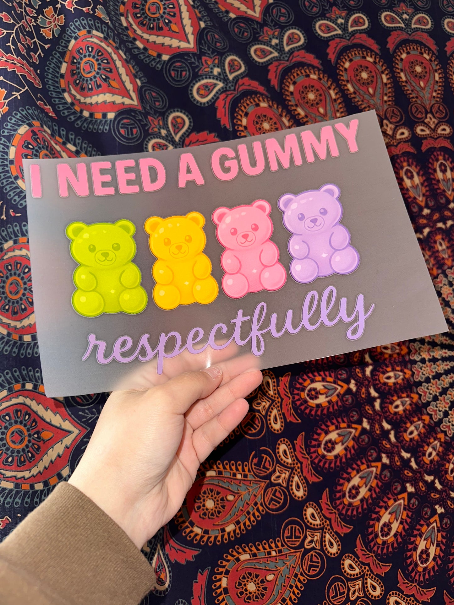 I Need A Gummy Respectfully- B