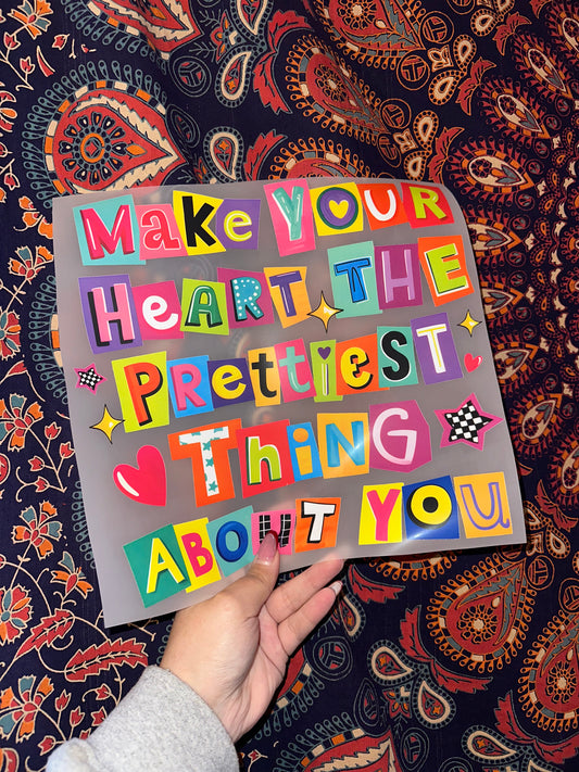 Make Your Heart The Prettiest Thing About You
