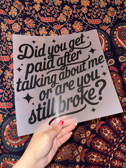 Did You Get Paid After Talking About Me Or Are You Still Broke?- F