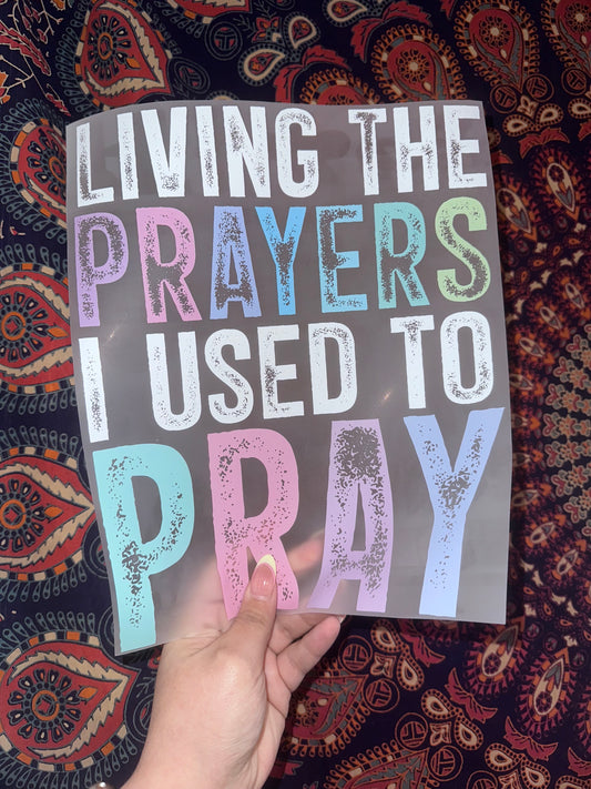 Living The Prayers I Used To Pray