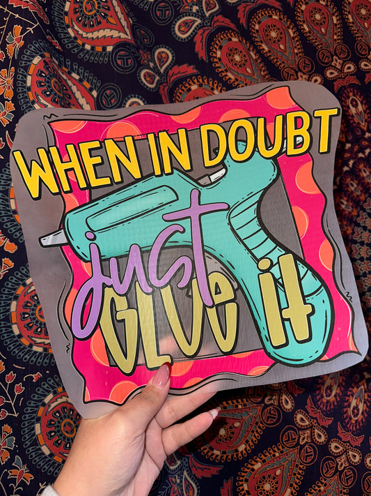 When in Doubt Just Glue It