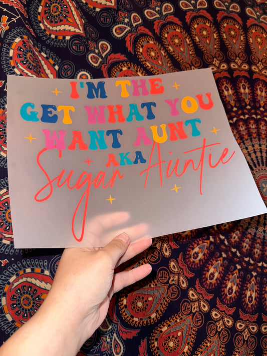 I’m The Get What You Want Aunt AKA Sugar Auntie -G