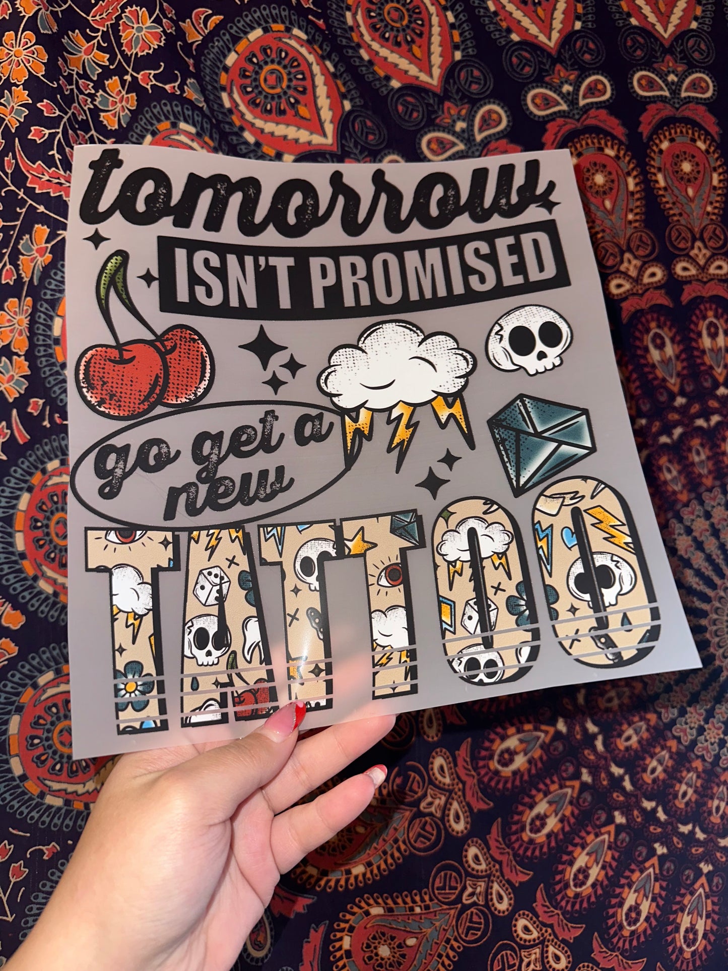 Tomorrow Isn’t Promised Go Get A New Tattoo- A30