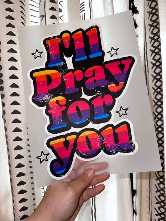I’ll Pray For You