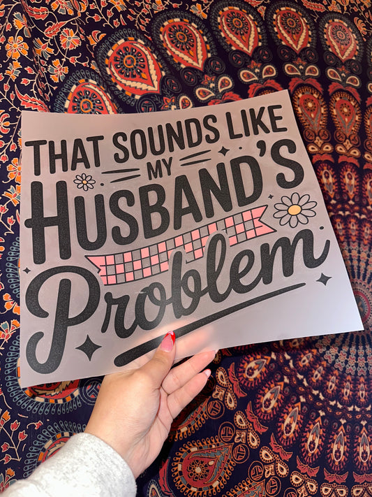 That Sounds Like My Husband’s Problem- B