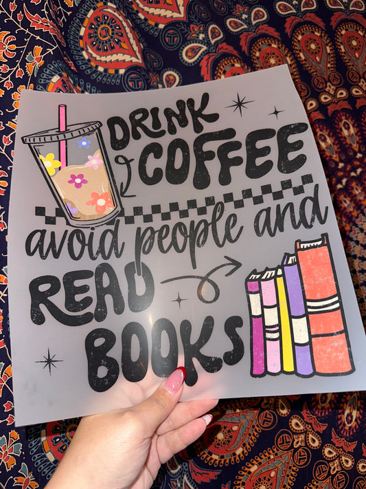 Drink Coffee, Avoid People and Read Books- E