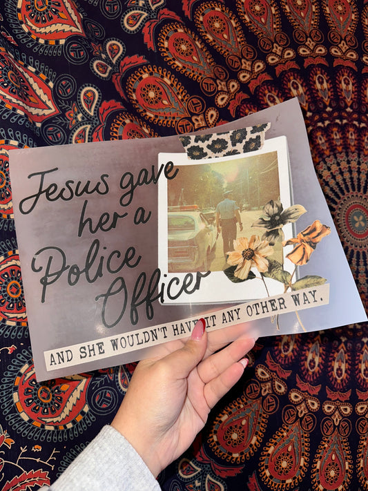 Jesus Gave her a Police Officer- C