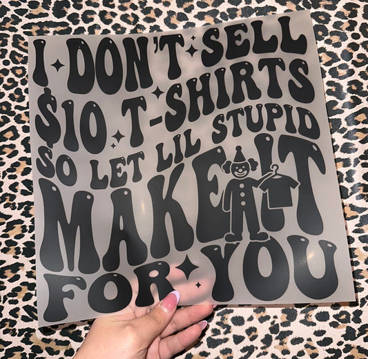 I Don’t Sell $10 T-Shirts