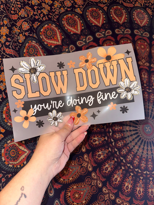Slow Down You’re Doing Fine- A26