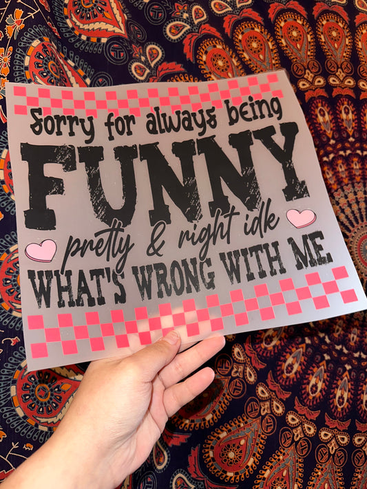 Sorry For Always Being Funny Pretty & Right Idk What’s Wrong With Me -G