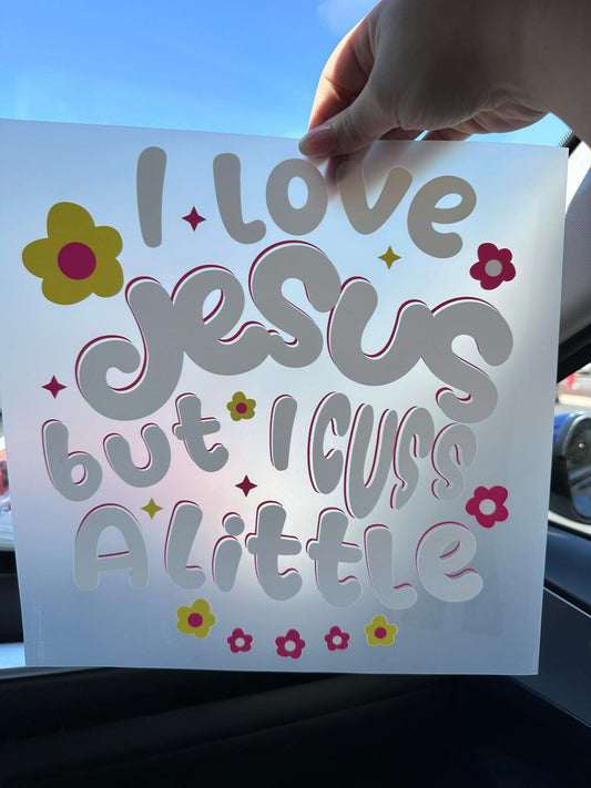 I Love Jesus But I Cuss A Little