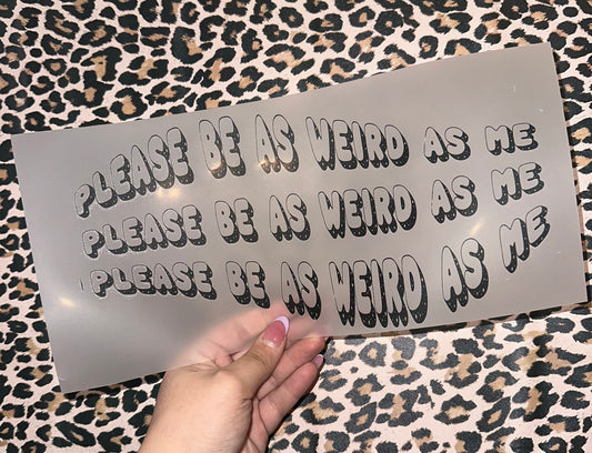Please Be As Weird As Me