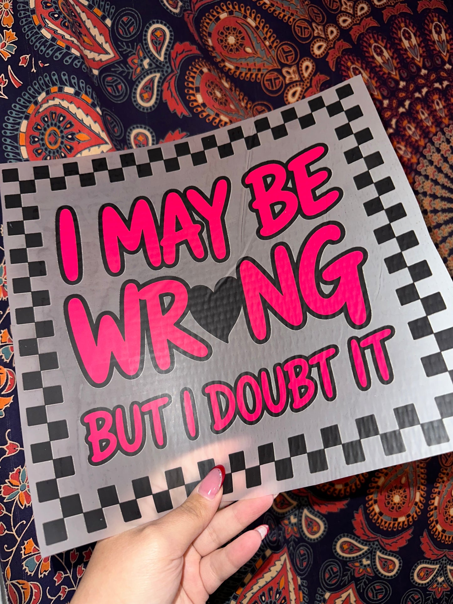 I May Be Wrong But I Doubt It