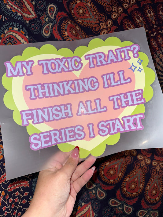 My Toxic Trait? Thinking I'll Finish All the Series I Start