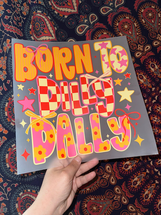 Born To Dilly Dally