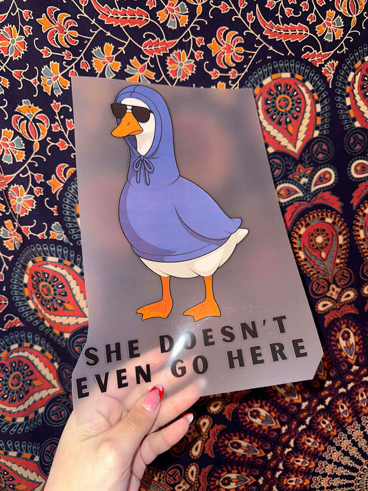 She Doesn’t Even Go Here Goose