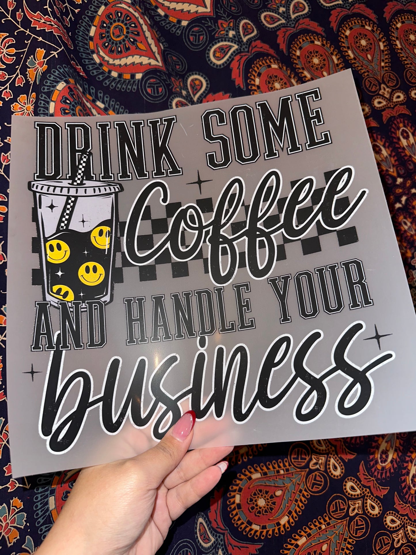 Drink Some Coffee and Handle Your Business- F20