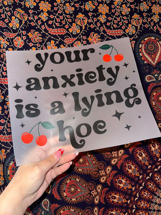 Your Anxiety Is A Lying Hoe