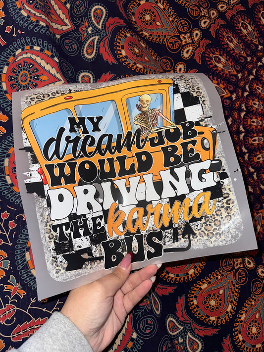 My Dream Would Be Driving The Karma Bus - C