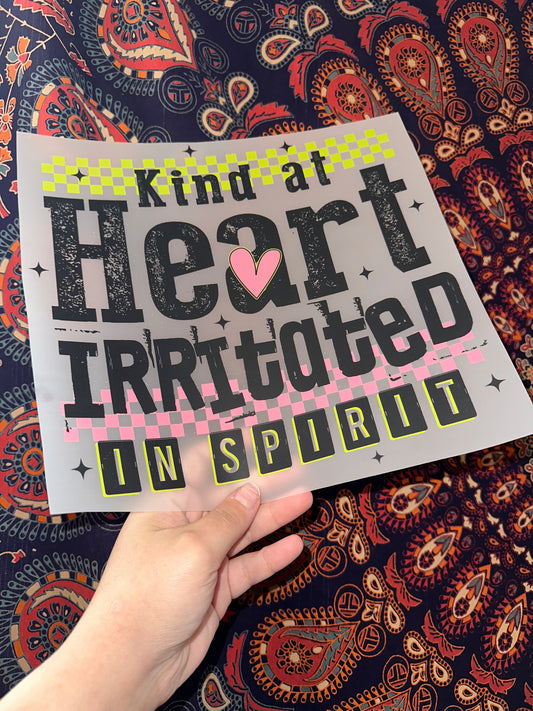 Kind At Heart Irritated In Spirit -H