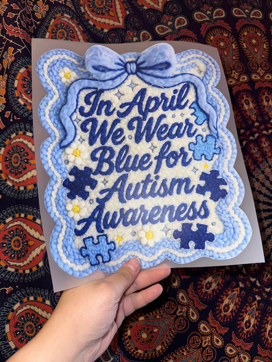 In April We Wear Blue For Autism Awareness- B
