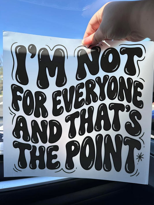 I’m Not For Everyone