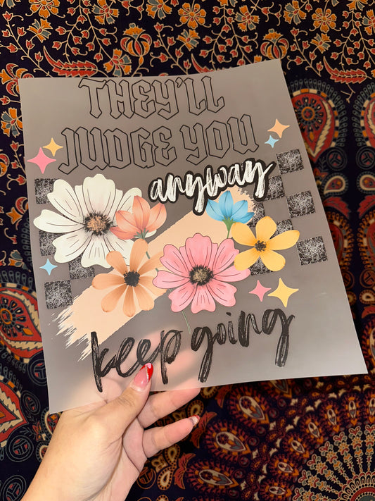 They’ll Judge You Anyway Keep Going- G