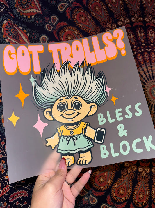 Got Trolls? Bless & Block - B22