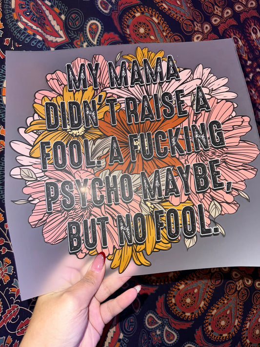 My Mama Didn't Raise a Fool